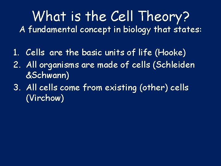 What is the Cell Theory? A fundamental concept in biology that states: 1. Cells