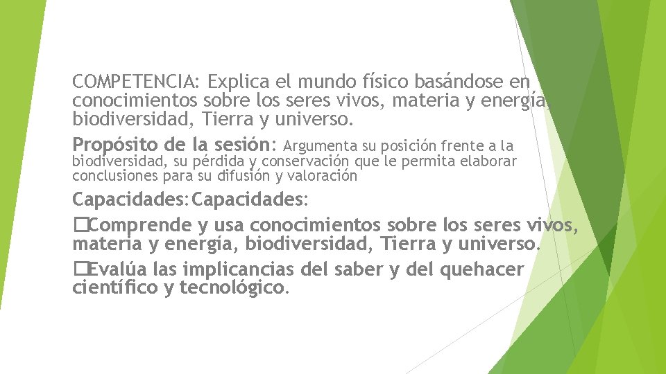 COMPETENCIA: Explica el mundo físico basándose en conocimientos sobre los seres vivos, materia y