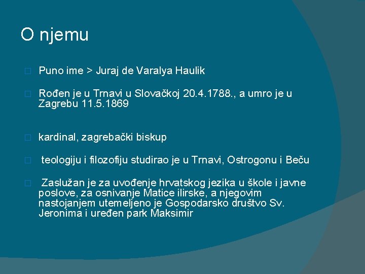 O njemu � Puno ime > Juraj de Varalya Haulik � Rođen je u