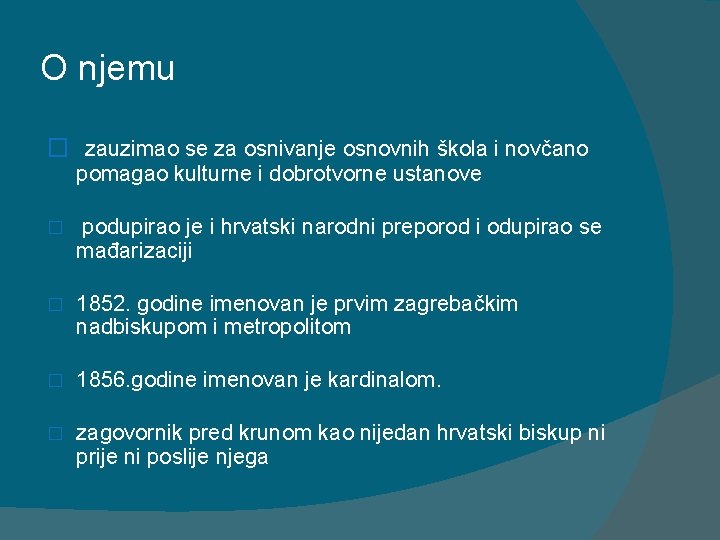 O njemu � zauzimao se za osnivanje osnovnih škola i novčano pomagao kulturne i