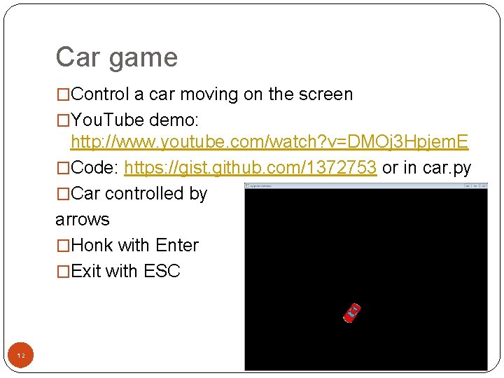 Car game �Control a car moving on the screen �You. Tube demo: http: //www.