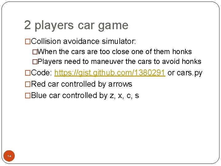 2 players car game �Collision avoidance simulator: �When the cars are too close one