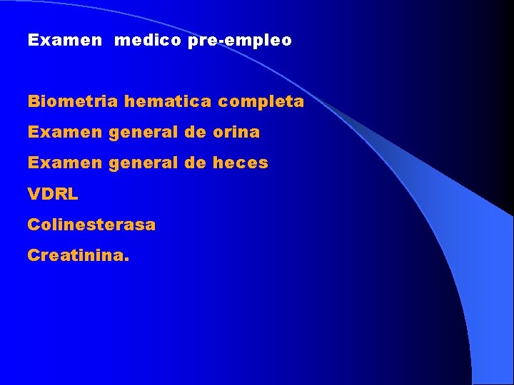 Examen medico pre-empleo Biometria hematica completa Examen general de orina Examen general de heces