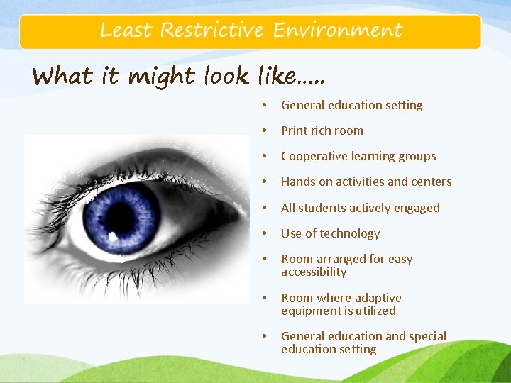 What it might look like…. . • General education setting • Print rich room