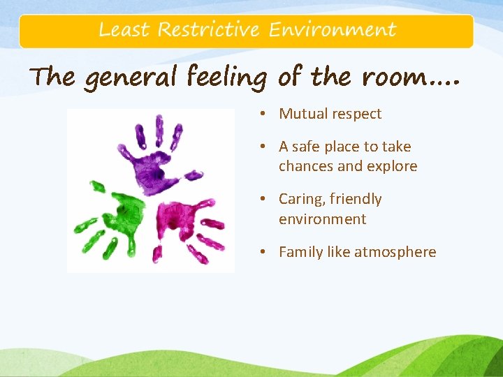 The general feeling of the room…. • Mutual respect • A safe place to