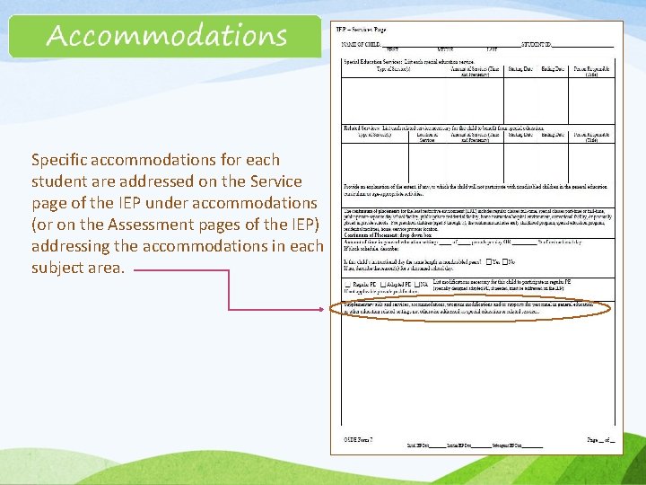 Specific accommodations for each student are addressed on the Service page of the IEP