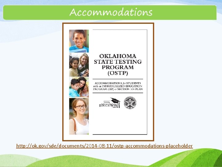 http: //ok. gov/sde/documents/2014 -08 -11/ostp-accommodations-placeholder 