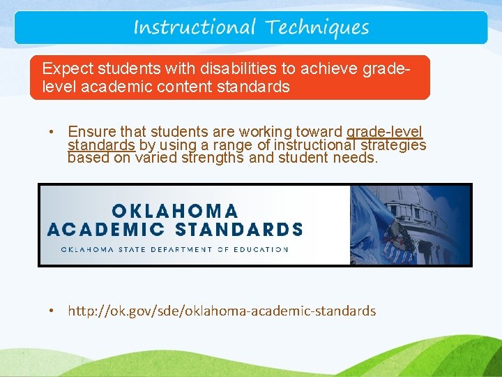 Expect students with disabilities to achieve gradelevel academic content standards • Ensure that students