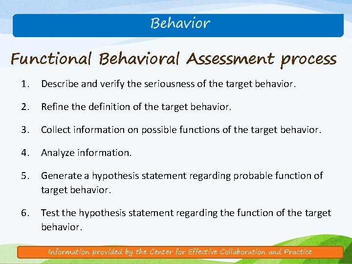 Functional Behavioral Assessment process 1. Describe and verify the seriousness of the target behavior.