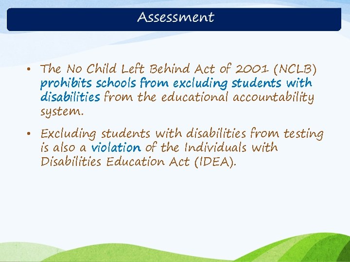  • The No Child Left Behind Act of 2001 (NCLB) prohibits schools from