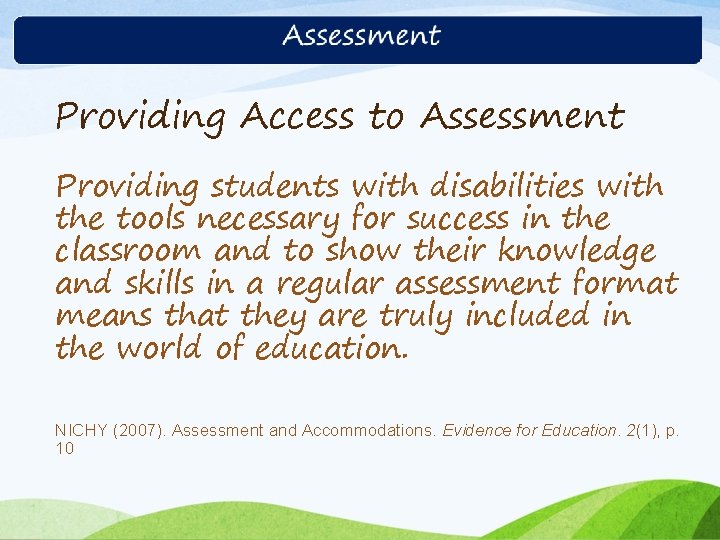 Providing Access to Assessment Providing students with disabilities with the tools necessary for success