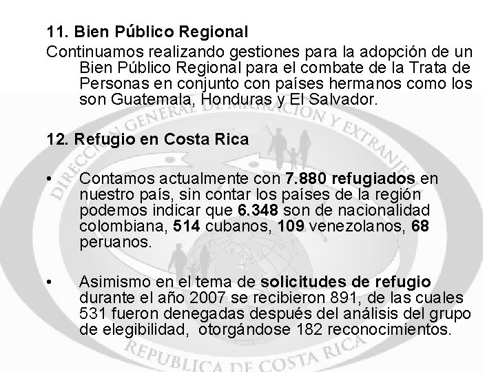 11. Bien Público Regional Continuamos realizando gestiones para la adopción de un Bien Público