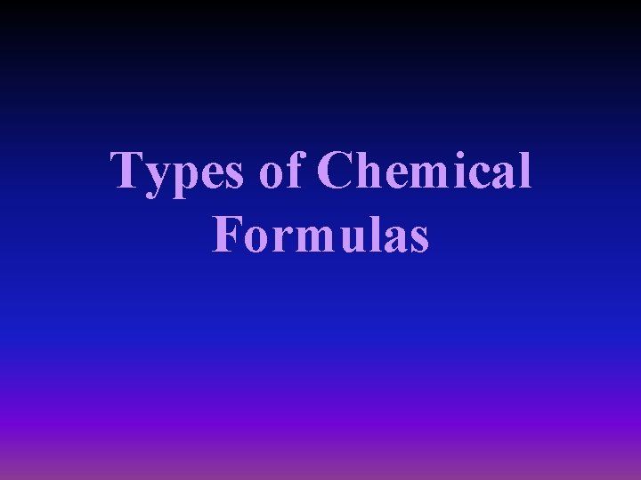 Types of Chemical Formulas 