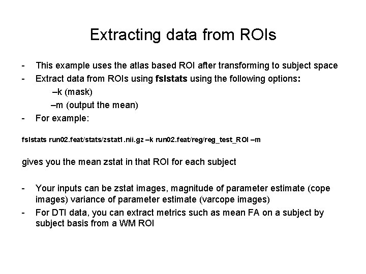 Extracting data from ROIs - This example uses the atlas based ROI after transforming