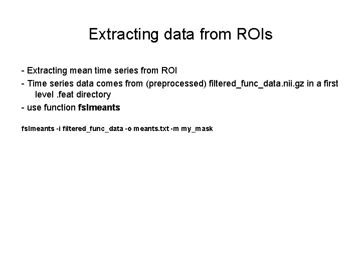 Extracting data from ROIs - Extracting mean time series from ROI - Time series