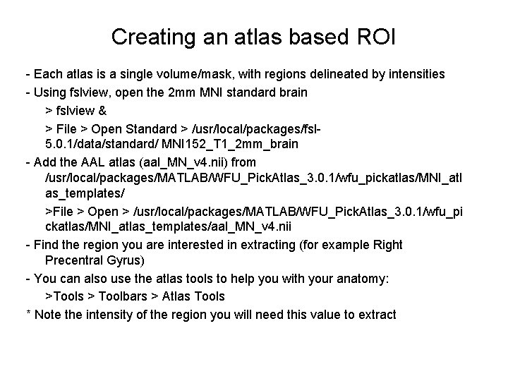 Creating an atlas based ROI - Each atlas is a single volume/mask, with regions