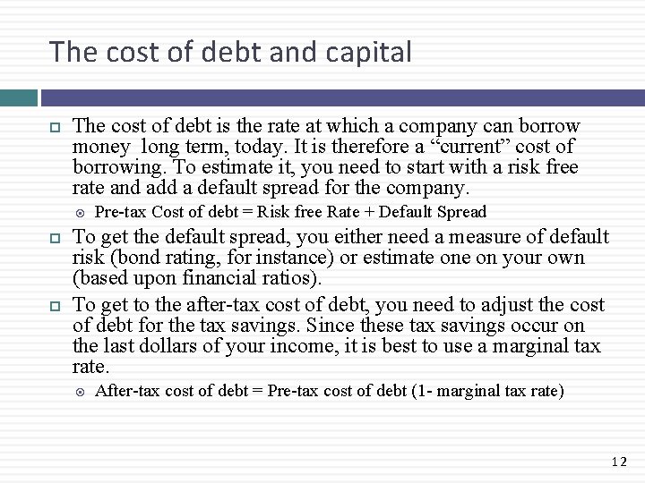 The cost of debt and capital The cost of debt is the rate at