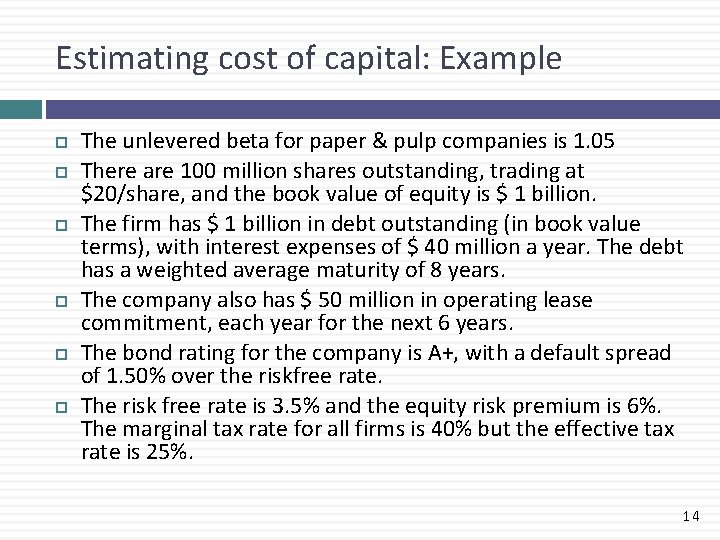Estimating cost of capital: Example The unlevered beta for paper & pulp companies is