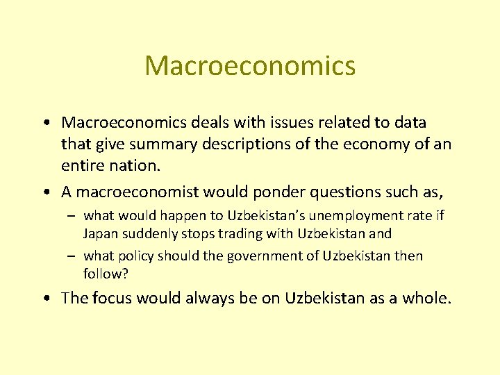 Macroeconomics • Macroeconomics deals with issues related to data that give summary descriptions of