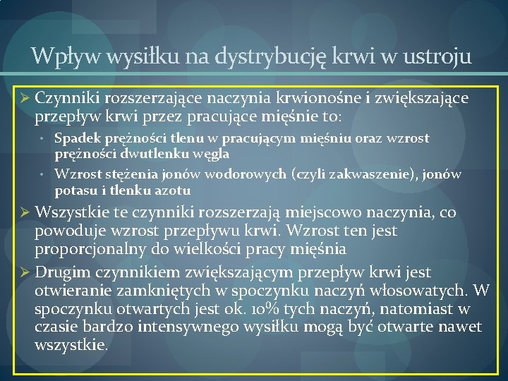 Wpływ wysiłku na dystrybucję krwi w ustroju Ø Czynniki rozszerzające naczynia krwionośne i zwiększające