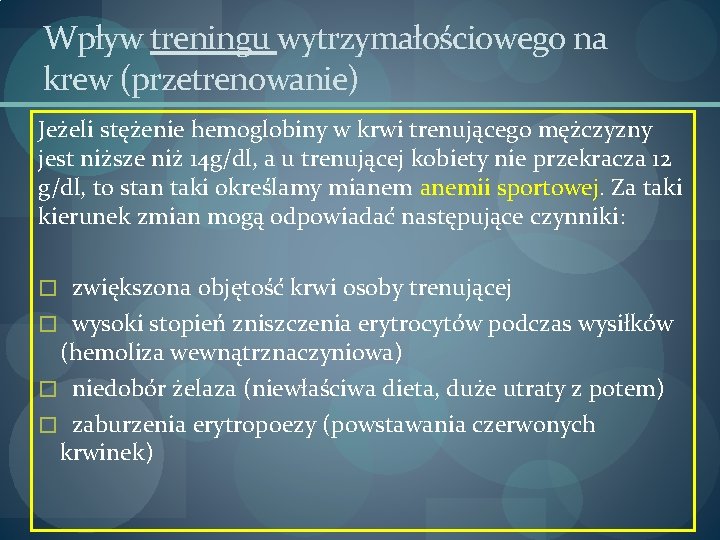 Wpływ treningu wytrzymałościowego na krew (przetrenowanie) Jeżeli stężenie hemoglobiny w krwi trenującego mężczyzny jest