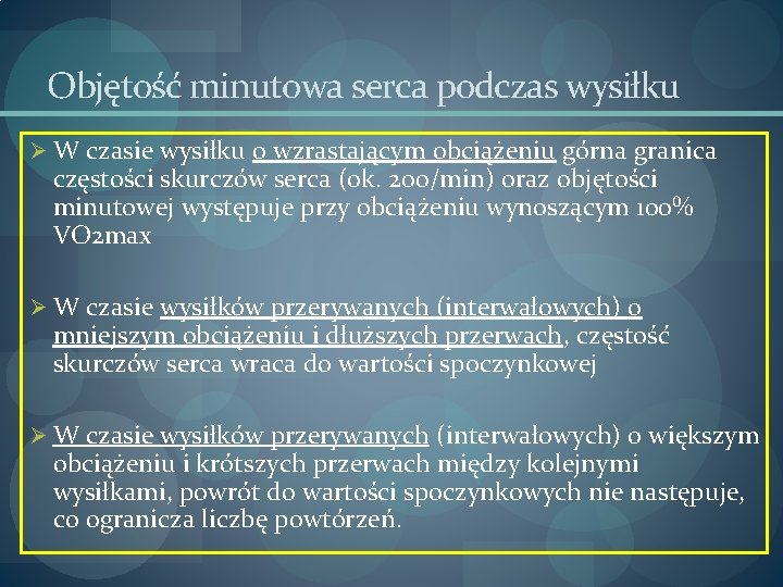 Objętość minutowa serca podczas wysiłku Ø W czasie wysiłku o wzrastającym obciążeniu górna granica