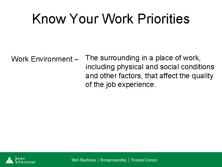 Know Your Work Priorities Work Environment – The surrounding in a place of work,