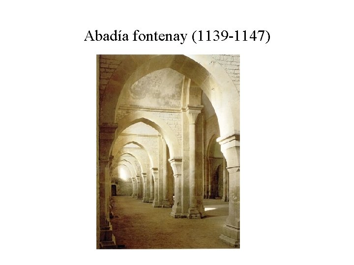 Abadía fontenay (1139 -1147) 