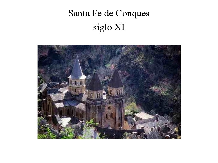 Santa Fe de Conques siglo XI 