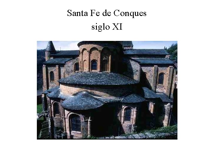 Santa Fe de Conques siglo XI 