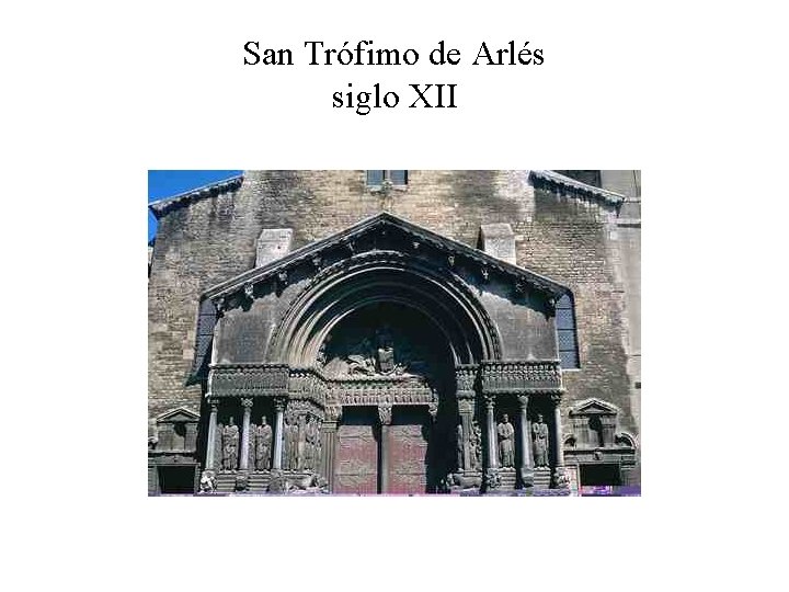 San Trófimo de Arlés siglo XII 