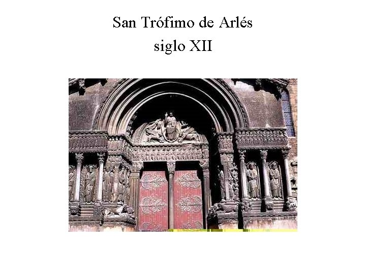 San Trófimo de Arlés siglo XII 
