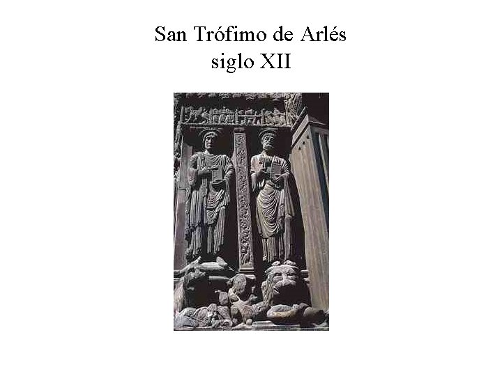 San Trófimo de Arlés siglo XII 