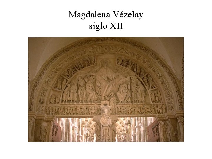 Magdalena Vézelay siglo XII 