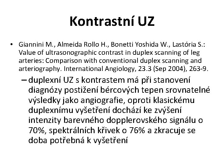 Kontrastní UZ • Giannini M. , Almeida Rollo H. , Bonetti Yoshida W. ,