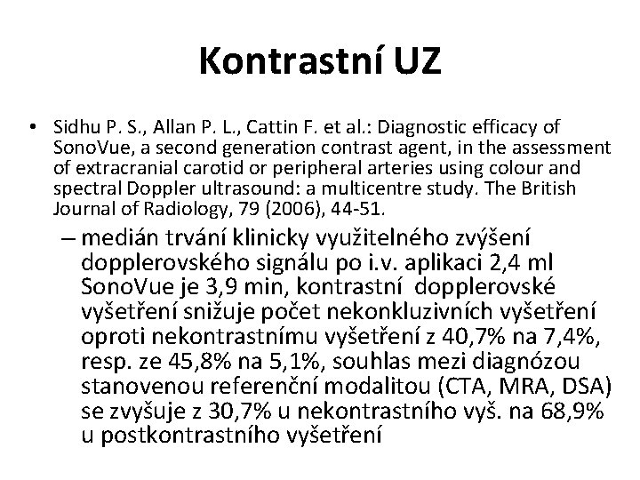 Kontrastní UZ • Sidhu P. S. , Allan P. L. , Cattin F. et