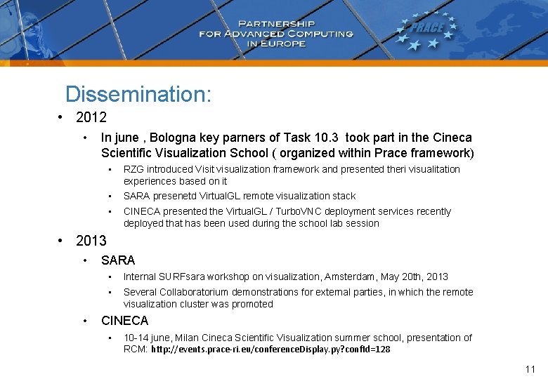 Dissemination: • 2012 • In june , Bologna key parners of Task 10. 3 Dissemination: • 2012 • In june , Bologna key parners of Task 10. 3