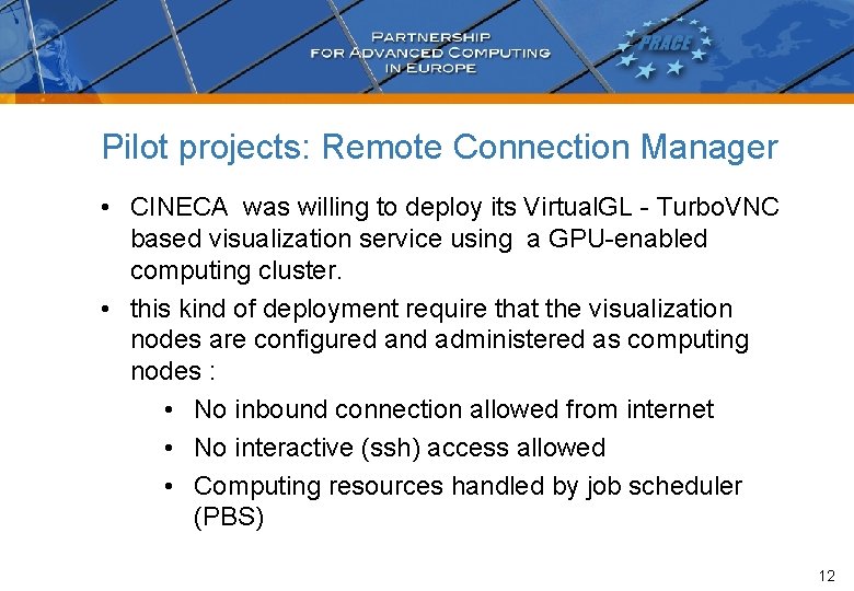Pilot projects: Remote Connection Manager • CINECA was willing to deploy its Virtual. GL Pilot projects: Remote Connection Manager • CINECA was willing to deploy its Virtual. GL