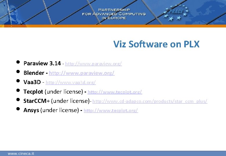 Viz Software on PLX • Paraview 3. 14 - http: //www. paraview. org/ • Viz Software on PLX • Paraview 3. 14 - http: //www. paraview. org/ •