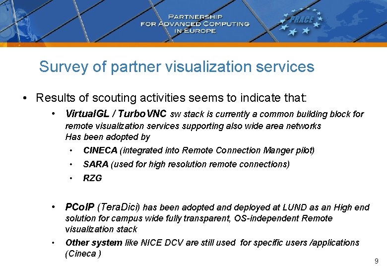 Survey of partner visualization services • Results of scouting activities seems to indicate that: Survey of partner visualization services • Results of scouting activities seems to indicate that: