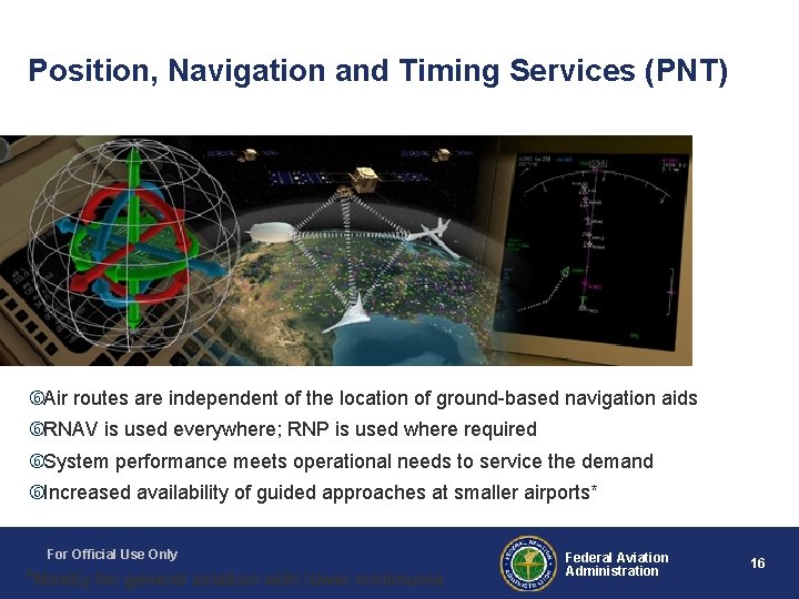Position, Navigation and Timing Services (PNT) Air routes are independent of the location of
