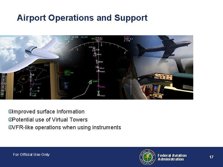Airport Operations and Support Improved surface Information Potential use of Virtual Towers VFR-like operations