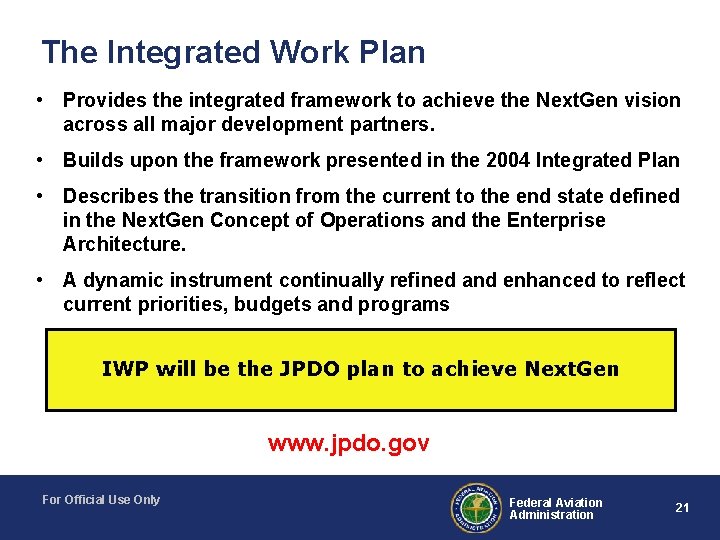 The Integrated Work Plan • Provides the integrated framework to achieve the Next. Gen