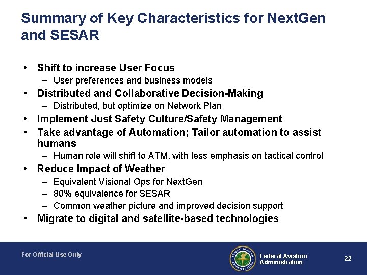 Summary of Key Characteristics for Next. Gen and SESAR • Shift to increase User