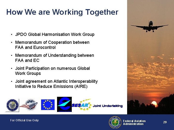 How We are Working Together • JPDO Global Harmonisation Work Group • Memorandum of