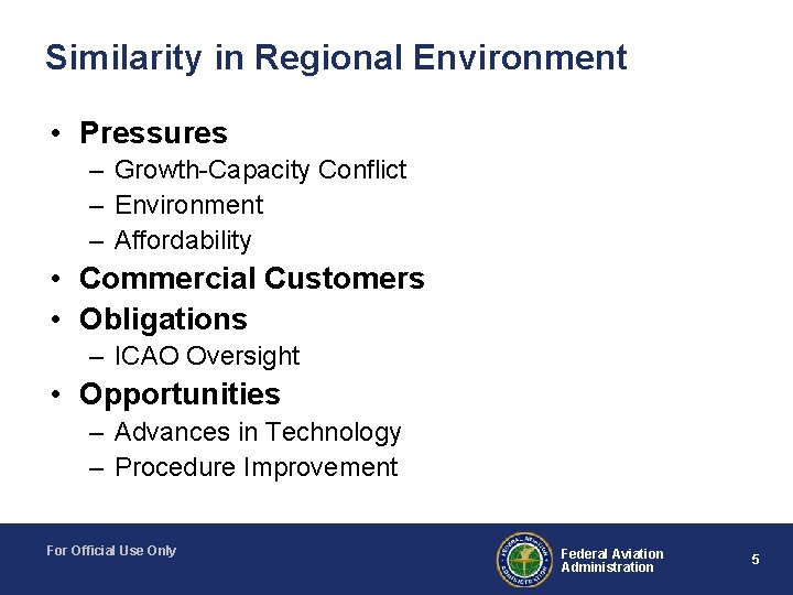 Similarity in Regional Environment • Pressures – Growth-Capacity Conflict – Environment – Affordability •