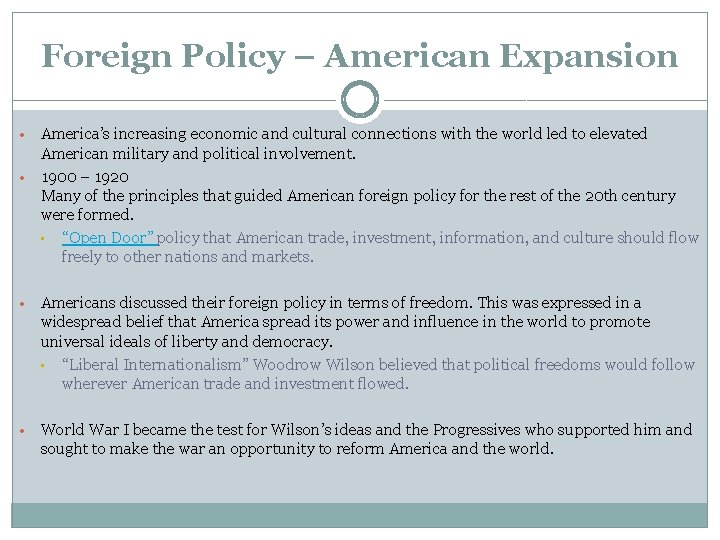 Foreign Policy – American Expansion • • America’s increasing economic and cultural connections with