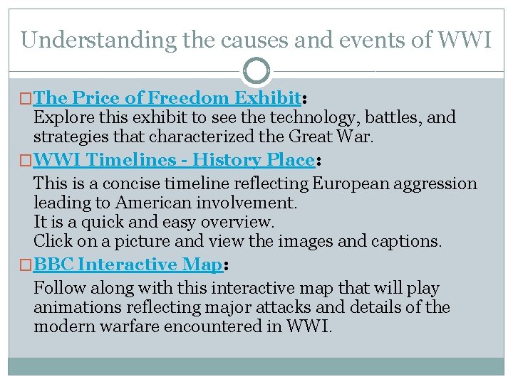 Understanding the causes and events of WWI �The Price of Freedom Exhibit: Explore this