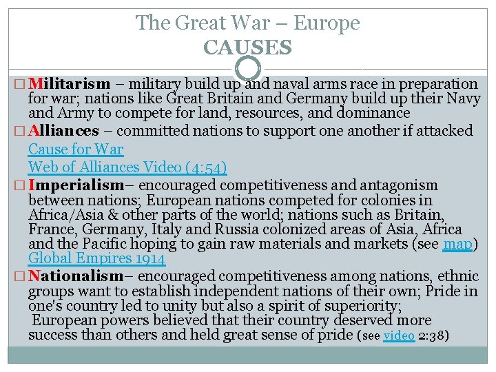 The Great War – Europe CAUSES � Militarism – military build up and naval