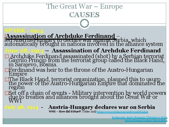 The Great War – Europe CAUSES SPARK - 1914 � Assassination of Archduke Ferdinand